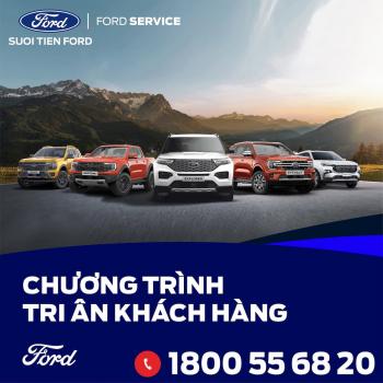 CHƯƠNG TRÌNH TRI ÂN KHÁCH HÀNG - DỊCH VỤ SUỐI TIÊN FORD